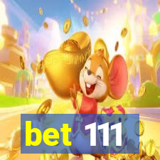 bet 111